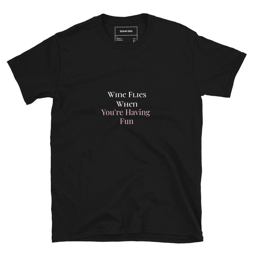 Wine Flies When You're Having Fun Wine Tee - Unisex Relaxation Essential - SOMM DIGI