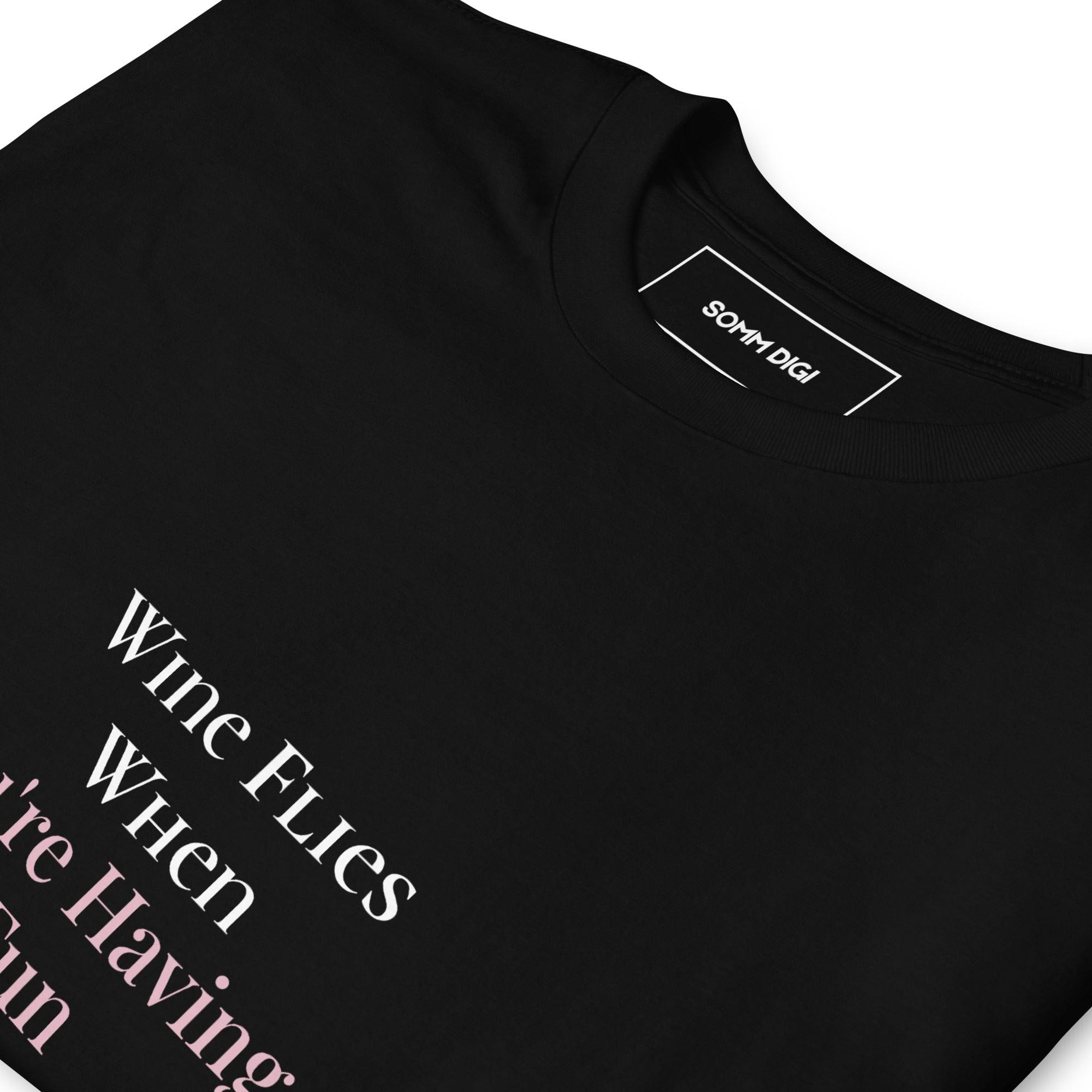 Wine Flies When You're Having Fun Wine Tee - Unisex Relaxation Essential - SOMM DIGI