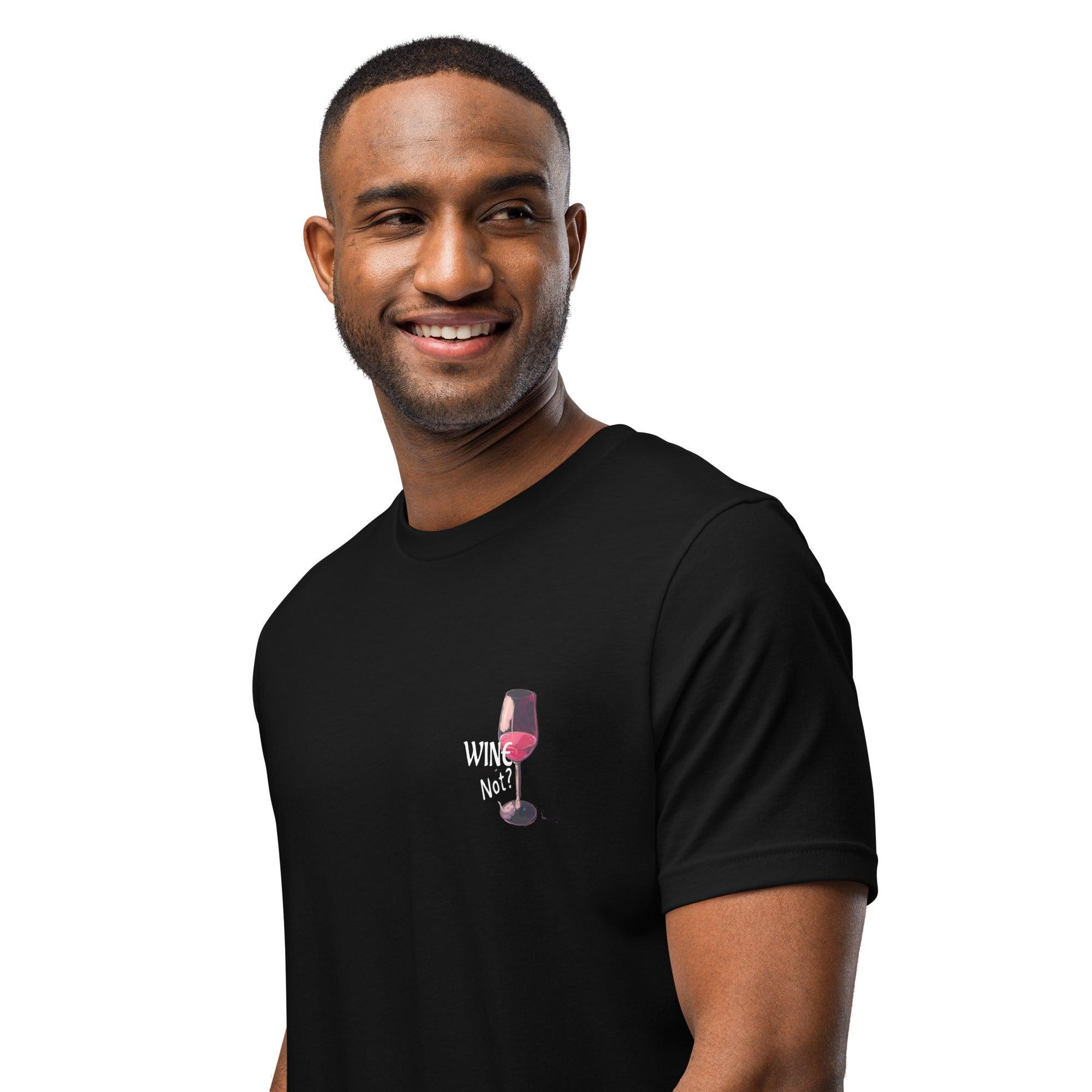 Wine Not? - Playful Unisex Wine Shirt - SOMM DIGI