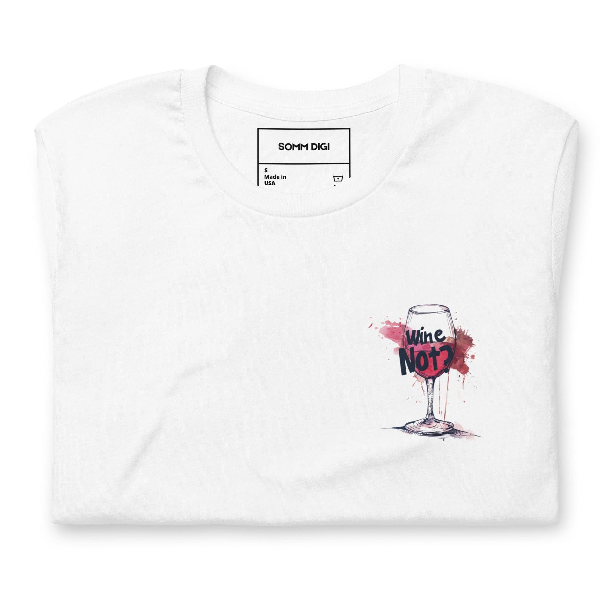 Wine Not? - Playful Unisex Winery Shirt - SOMM DIGI