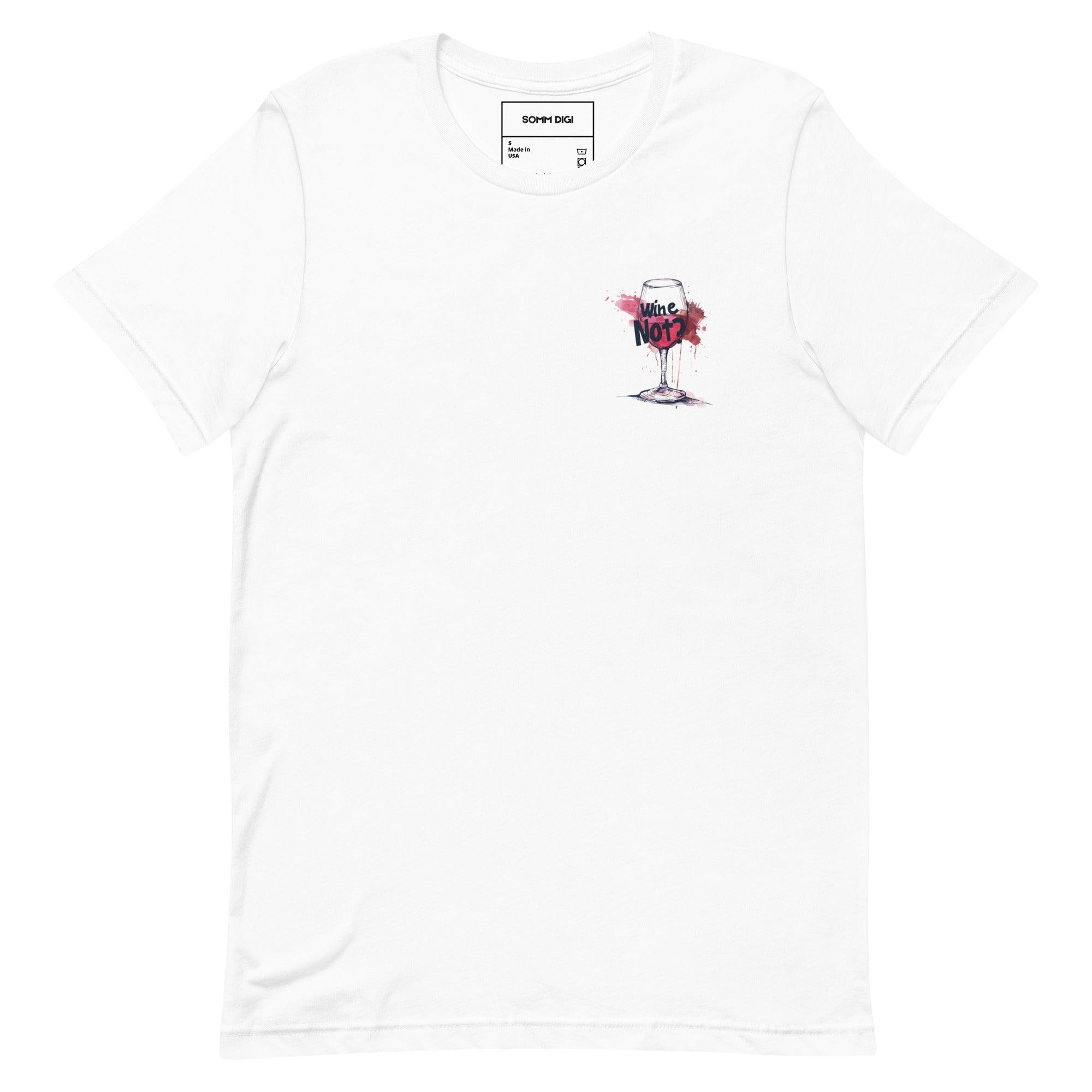Wine Not? - Playful Unisex Winery Shirt - SOMM DIGI