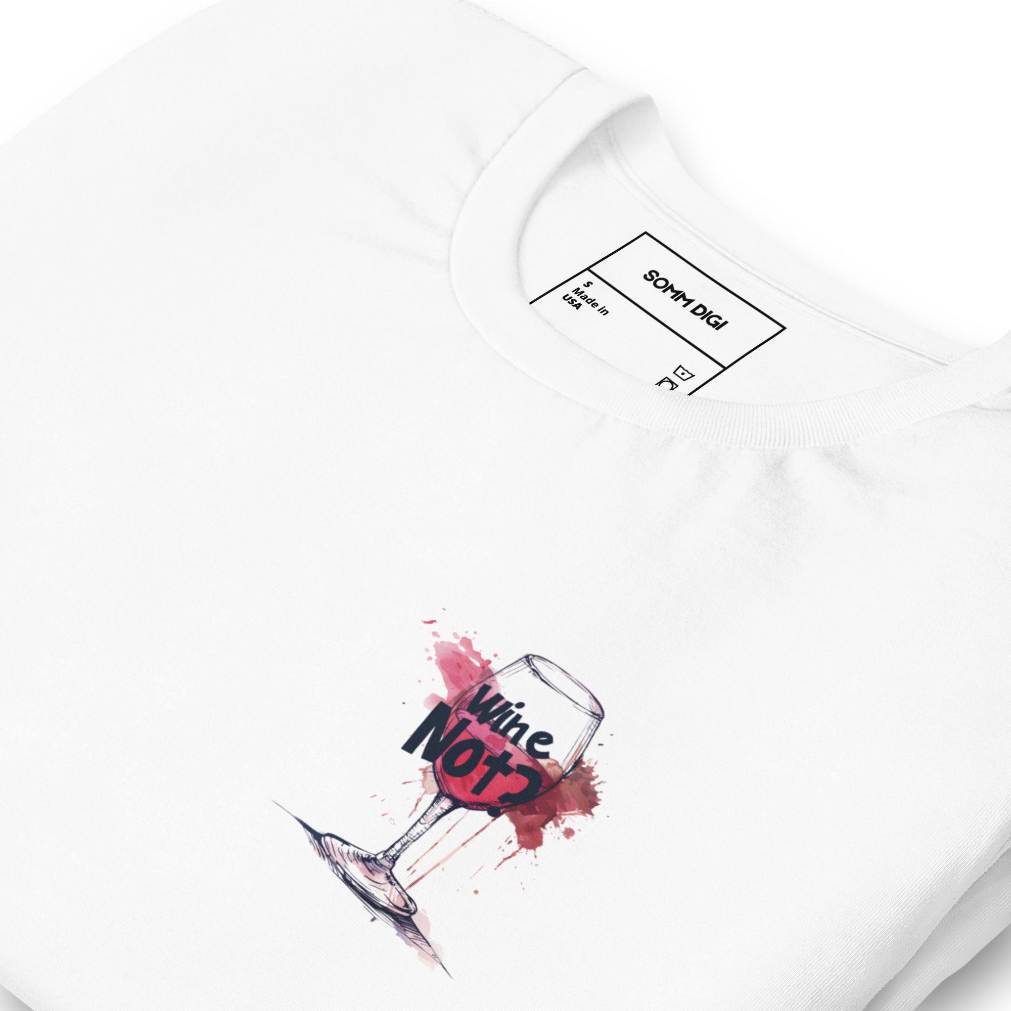 Wine Not? - Playful Unisex Winery Shirt - SOMM DIGI