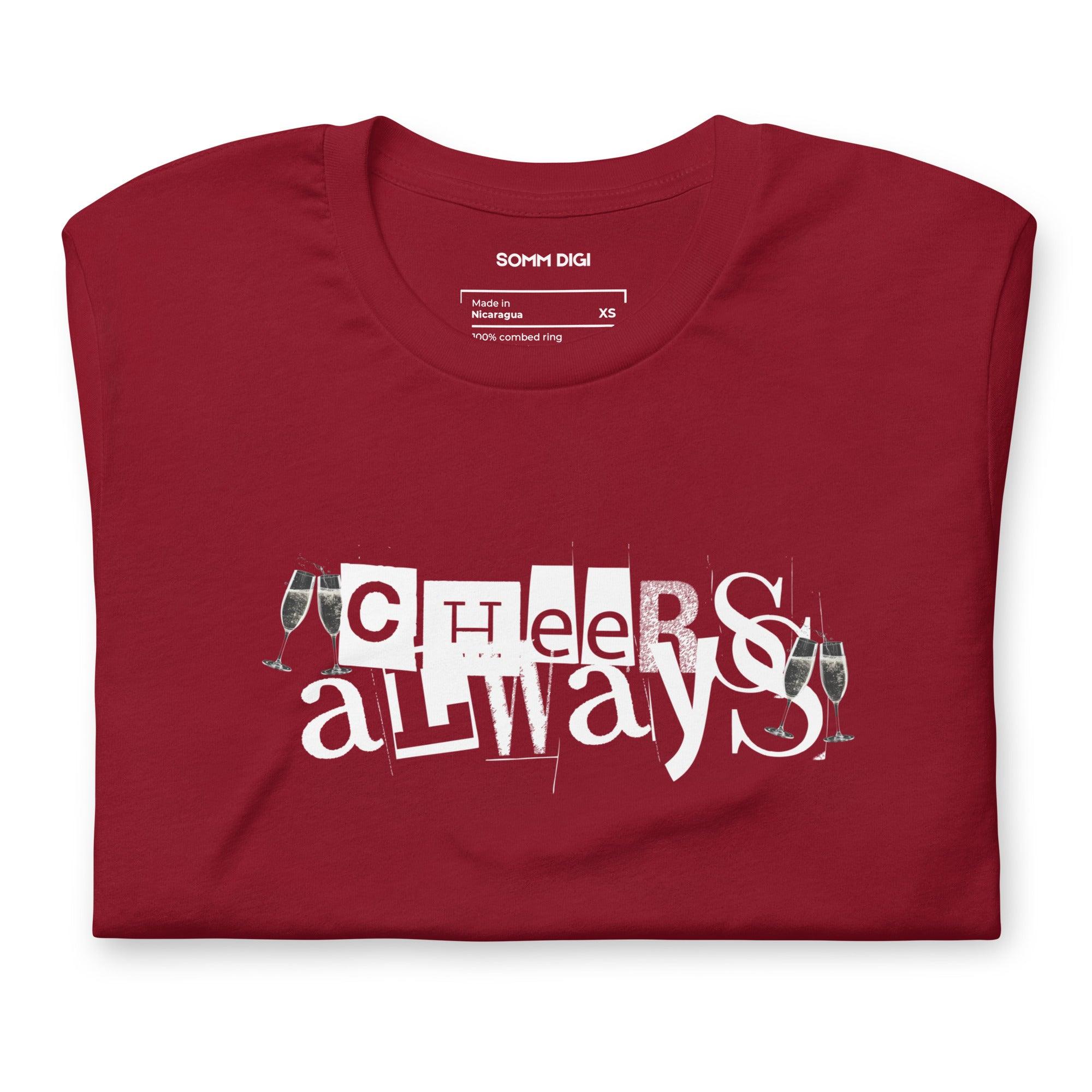 Cheers Always T-Shirt - Timeless Unisex Wine Tee for Every Occasion - SOMM DIGI