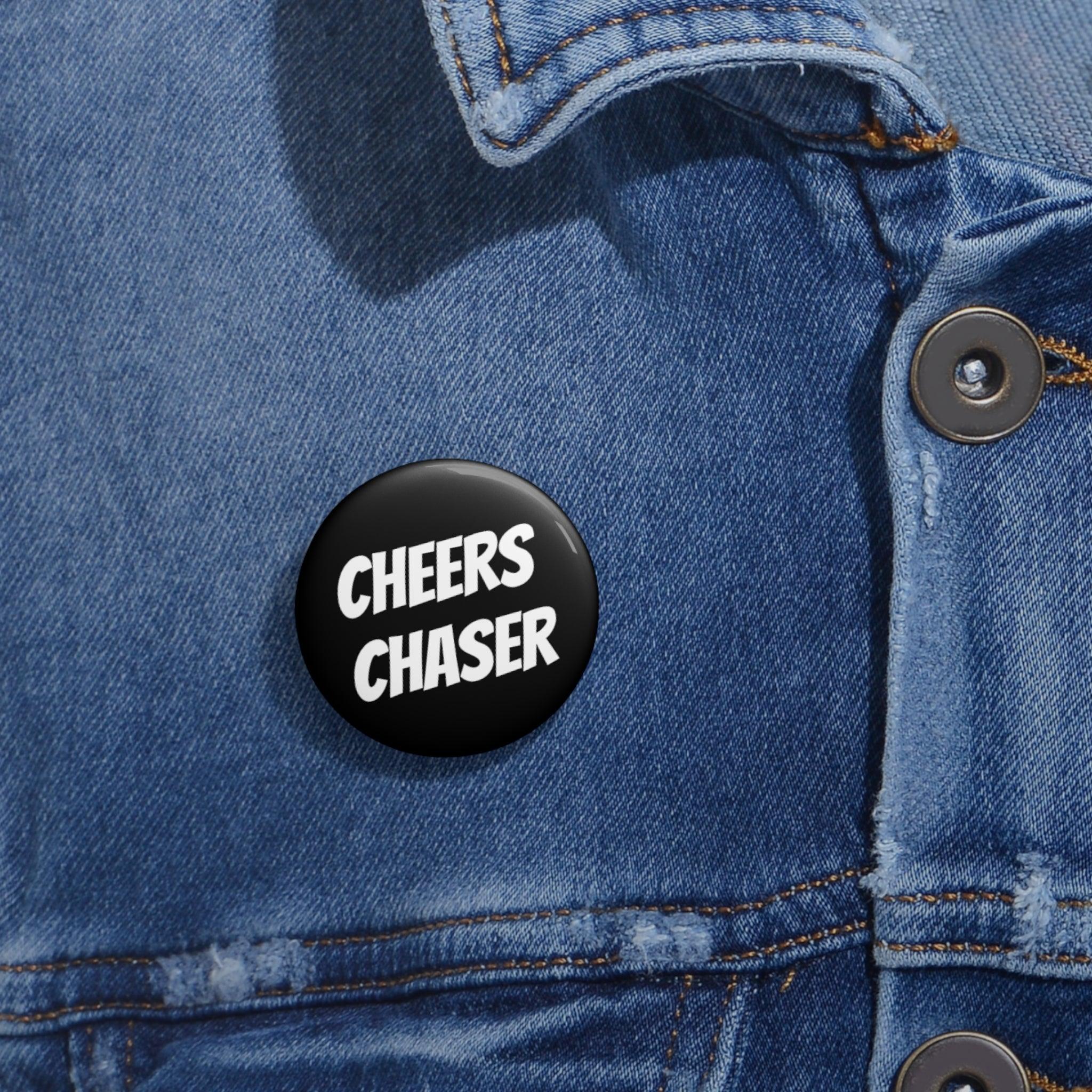 Cheers Chaser Pin Buttons